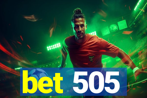 bet 505